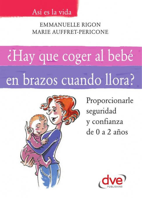 ¿Hay que coger al bebé en brazos cuando llora?